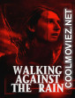 Walking Against the Rain 2022 Hindi Dubbed Dubbed Movie