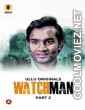 Watchman (2023) Part 2 Ullu Original