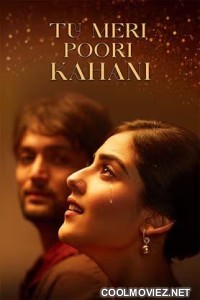 Tu Meri Poori Kahani (2025) Hindi Movie