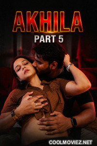 Akhila Part 5 (2026) Xtreme Hindi Short Film