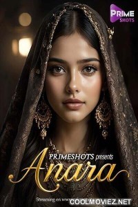 Anara (2025) S01 PrimeShots Hindi Unrated Webseries