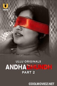 Andhadhundh (2026) Part 2 Ullu Hindi Unrated Webseries