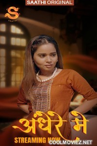 Andhere Mein (2025) S01 Saathi Hindi Unrated Webseries