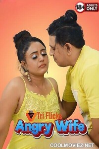 Angry Wife (2025) Triflicks Original