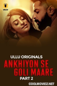 Ankhiyon Se Goli Maare (2025) Part 2 Ullu Original