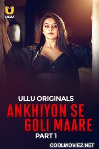 Ankhiyon Se Goli Maare (2025) Ullu Original