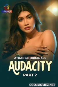 Audacity (2026) Part 2 Atrangii Hindi Unrated Webseries