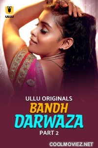 Bandh Darwaza (2025) Part 2 Ullu Hindi Unrated Webseries
