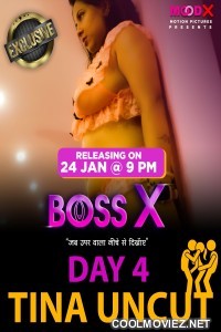 Boss X Day 4 Tina UNCUT (2023) MoodX Original