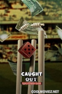 Caught Out Crime Corruption Cricket (2023) Hindi Dubbed Movie