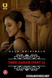 CharmSukh Tawa Garam (2022) Part 2 Ullu Original