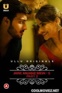 Charmsukh Jane Anjane Mein 5 (2022) Part 2 Ullu Original
