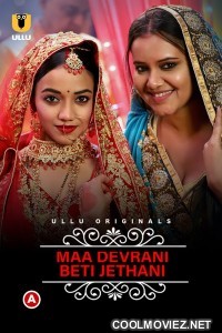 Charmsukh Maa Devrani Beti Jethani (2022) Ullu Original