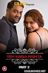 Charmsukh Yeh Kaisa Rishta Part 2 (2021) Ullu Original