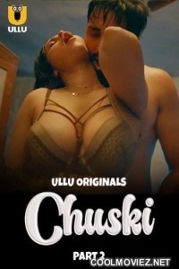 Chuski (2024) Part 2 Ullu Originals