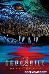 Crocodile 2 Death Swamp (2002) Hindi Dubbed Movie