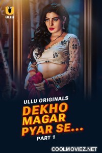 Dekho Magar Pyar Se (2025) Ullu Originals