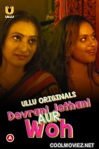 Devrani Jethani Aur Woh (2023) Ullu Original