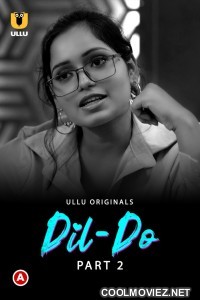 Dil Do (2022) Part 2 Ullu Original