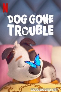 Dog Gone Trouble (2021) Hindi Dubbed Movie