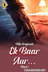 Ek Baar Aur (2024) Ullu Originals