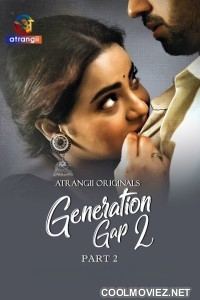 Generation Gap (2026) Part 2 Atrangii Hindi Unrated Webseries
