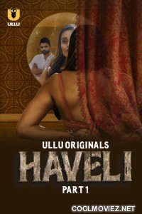 Haveli (2024) Ullu Original