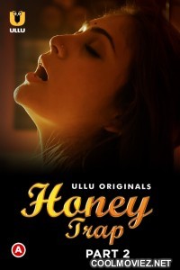 Honey Trap (2022) Part 2 Ullu Original