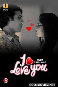 I Love You (2022) ULLU Original