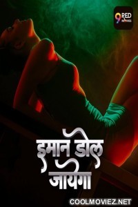 Imaan Dol Jayega (2025) S01 9RedMovies Hindi Unrated Webseries