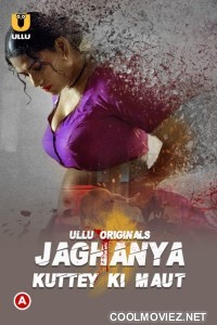 Jaghanya Kuttey Ki Maut (2022) Ullu Original