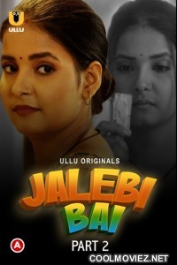 Jalebi Bai Part 2 (2022) Ullu Original