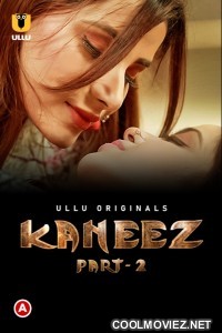 Kaneez (2021) Part 2 Ullu Original