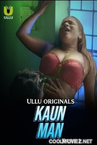 Kaun Man (2024) Ullu Originals