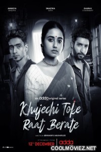 Khujechi Toke Raat Berate (2025) S01 Bengali Web Series