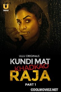Kundi Mat Khadkao Raja (2025) Ullu Original