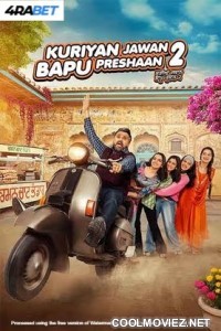 Kuriyan Jawan Bapu Preshaan 2 (2025) Hindi Movie