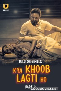 Kya Khoob Lagti Ho (2024) Part 2 Ullu Originals