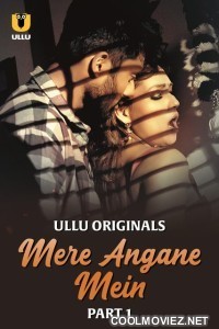 Mere Angane Mein (2025) Ullu Originals