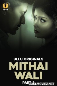 Mithai Wali (2025) Part 2 Ullu Originals