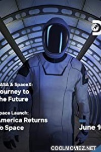 NASA And SpaceX Journey to the Future (2020) Season 1