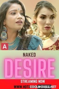 Naked Desire (2022) HotX Original