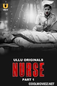 Nurse (2024) Ullu Originals