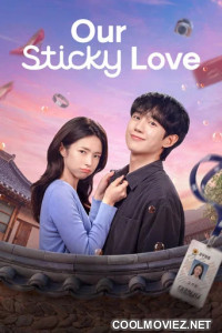 Our Sticky Love (2026) S01 Korean Hindi Dubbed Drama Series
