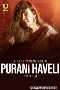 Purani Haveli (2024) Part 2 Ullu Original