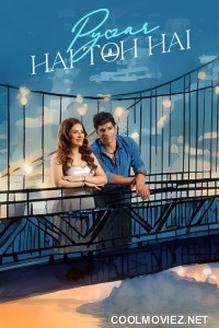 Pyaar Hai Toh Hai (2023) Hindi Movie