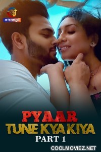 Pyaar Tune Kya Kiya (2023) Atrangii Original