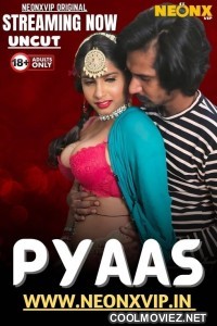 Pyaas (2025) NeonX Original