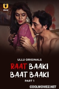 Raat Baaki Baat Baaki (2025) Ullu Original