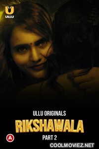 Rikshawala (2023) Part 2 Ullu Original